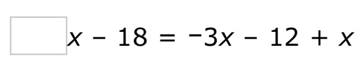 □ x-18=-3x-12+x