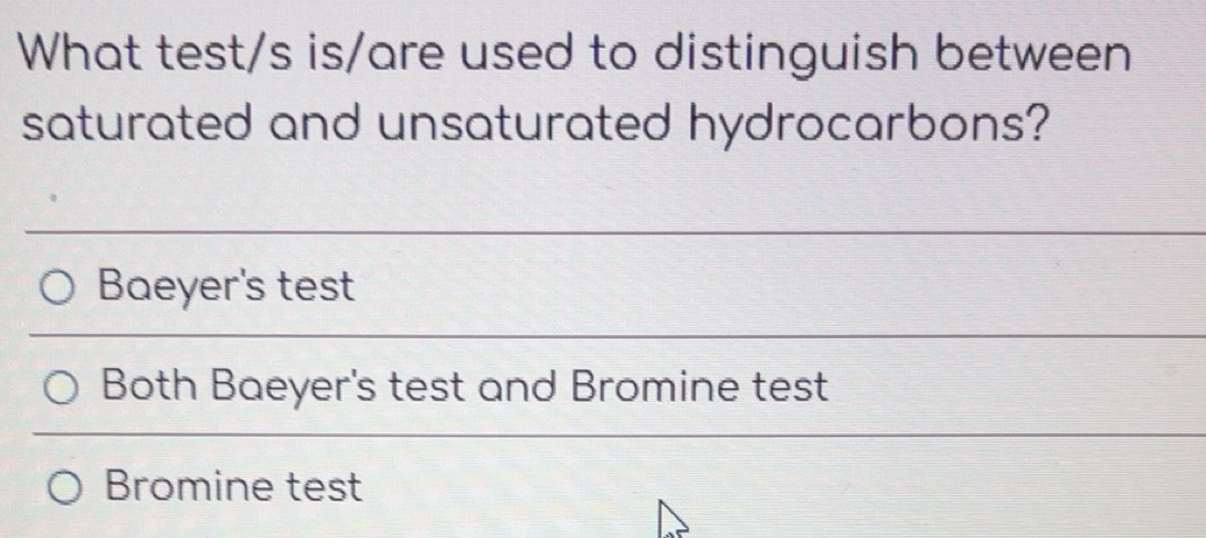 Solved: What test/s is/are used to distinguish between saturated and ...