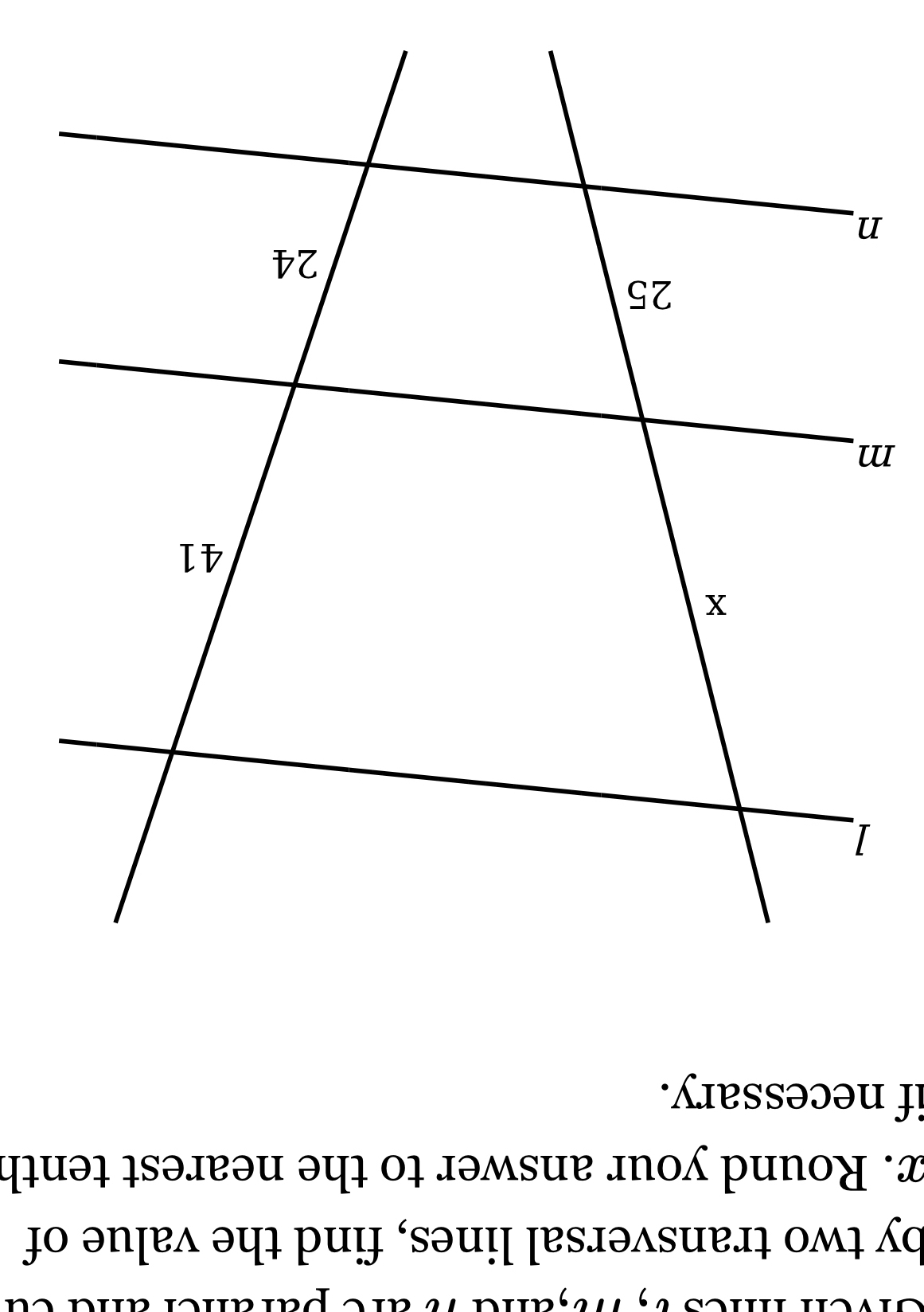 by two transversal lines, find the value of
x. Round your answer to the nearest tenth 
if necessary.
m