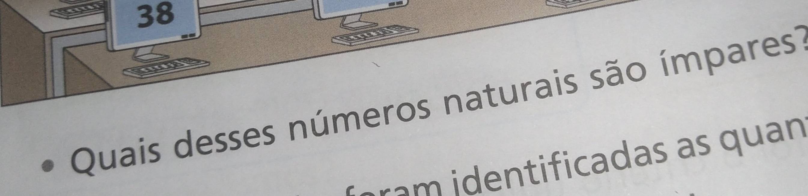 Quais desses números naturais são ímpares' 
i icada s q uan