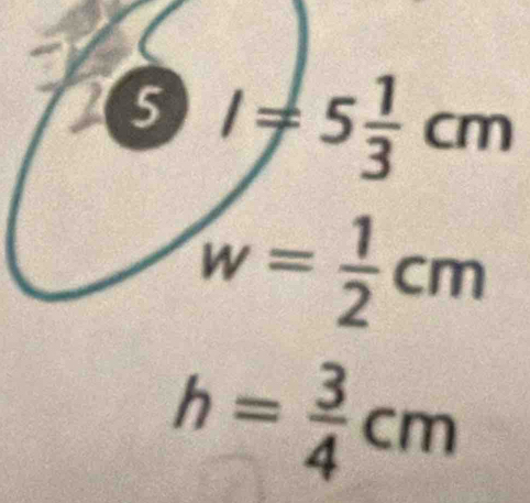 I=5 1/3 cm
h= 3/4 cm