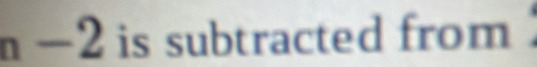 n -2 is subtracted from