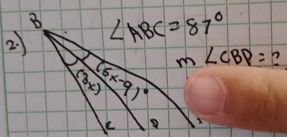 2
∠ ABC=87°
m∠ CBP=
(3x) (6x-9)^circ 
⑤