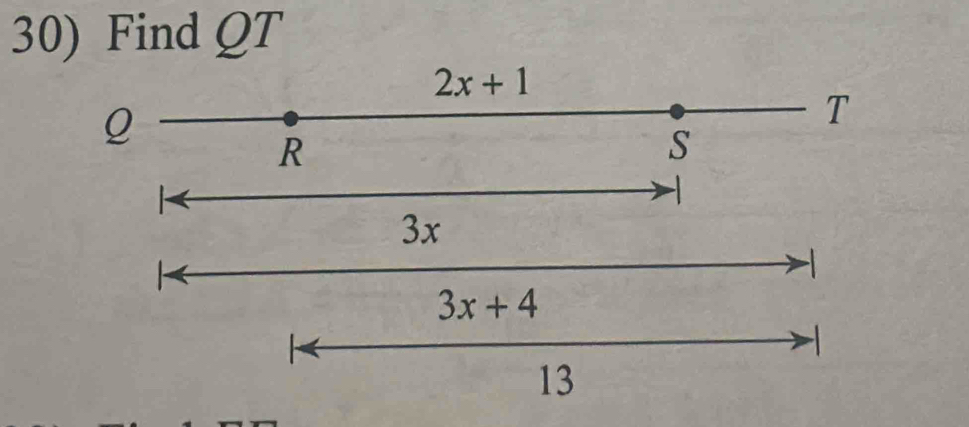 Find QT
2x+1
Q
T
R
S

3x
-
3x+4
13