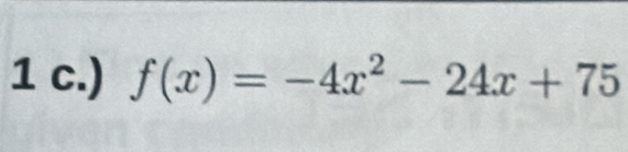 ) f(x)=-4x^2-24x+75