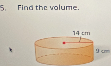 Find the volume.
9 cm