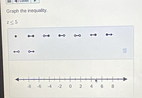 Listen 
Graph the inequality.
z≤ 5