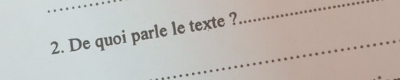 De quoi parle le texte ? 
_