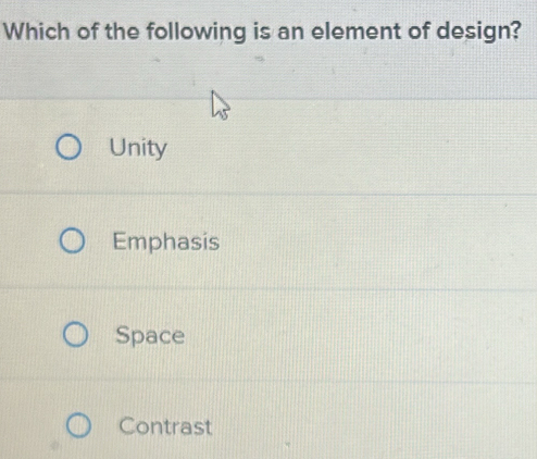 Solved: Which of the following is an element of design? Unity Emphasis ...
