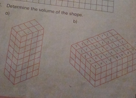 Determine the volume of the shape. 
a) 
b)