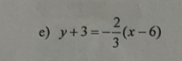 y+3=- 2/3 (x-6)