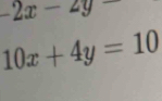 -2x-zg-
10x+4y=10