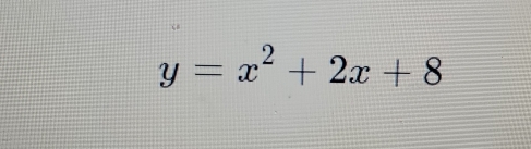 y=x^2+2x+8