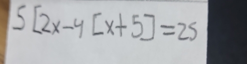 5[2x-4[x+5]=25