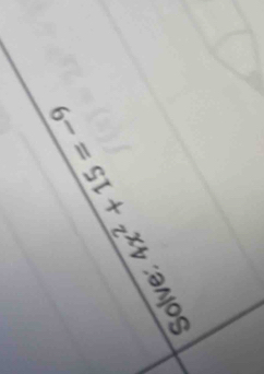 Solve: 4x^2+15=-9