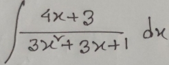 ∈t  (4x+3)/3x^2+3x+1 dx