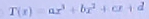 T(x)=ax^3+bx^2+cx+d