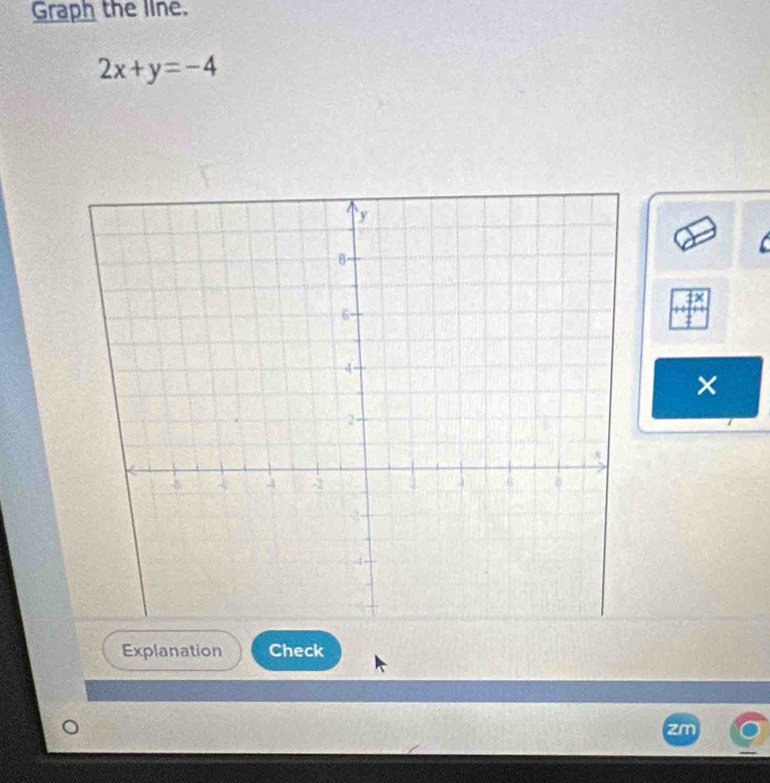 Graph the line.
2x+y=-4
× 
Explanation Check 
zm