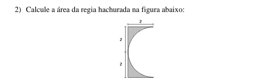 Calcule a área da regia hachurada na figura abaixo: