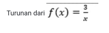 Turunan dari f(x)= 3/x 