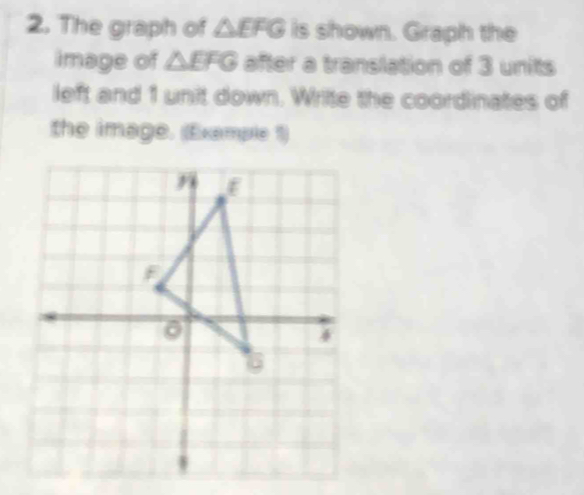 The graph of EFG is shown. Graph the image of EFG after a translation ...