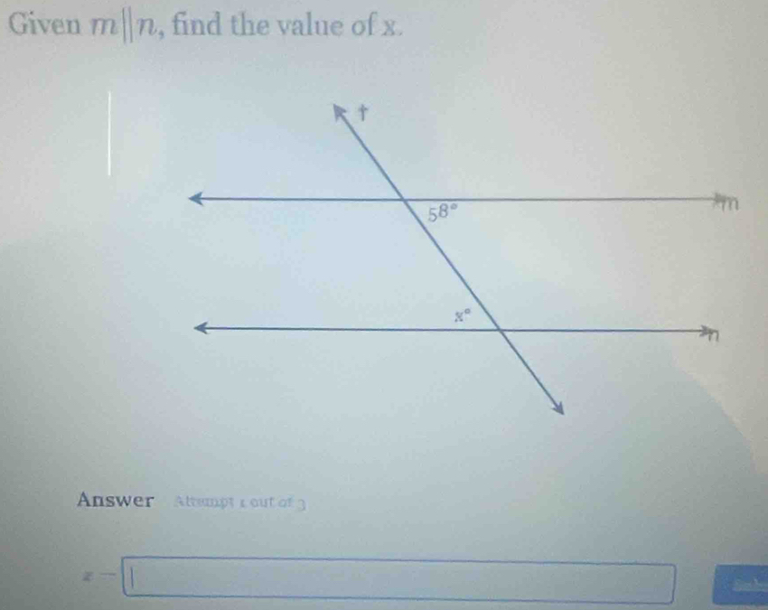 Given m||n , find the value of x.
Answer  Altempt 1 out of 3
z=□ □  ..