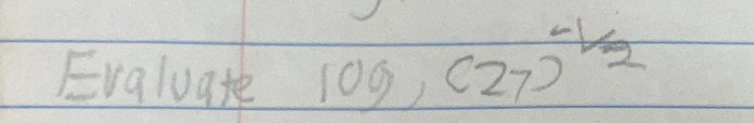 Evaluate 109,(27)^-1/2