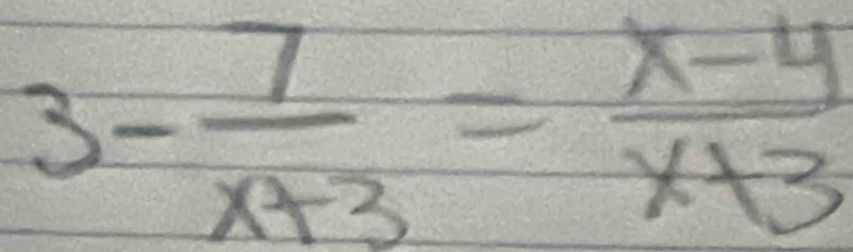 3- 7/x+3 = (x-4)/x+3 