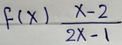 f(x) (x-2)/2x-1 