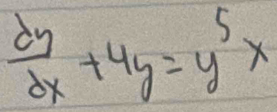  dy/dx +4y=y^5x