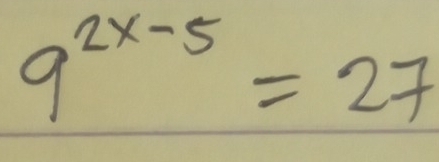 9^(2x-5)=27