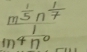 frac m^(frac 1)5n^(frac 1)7m^4n^0