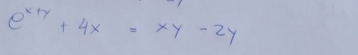 e^(x+y)+4x=xy-2y