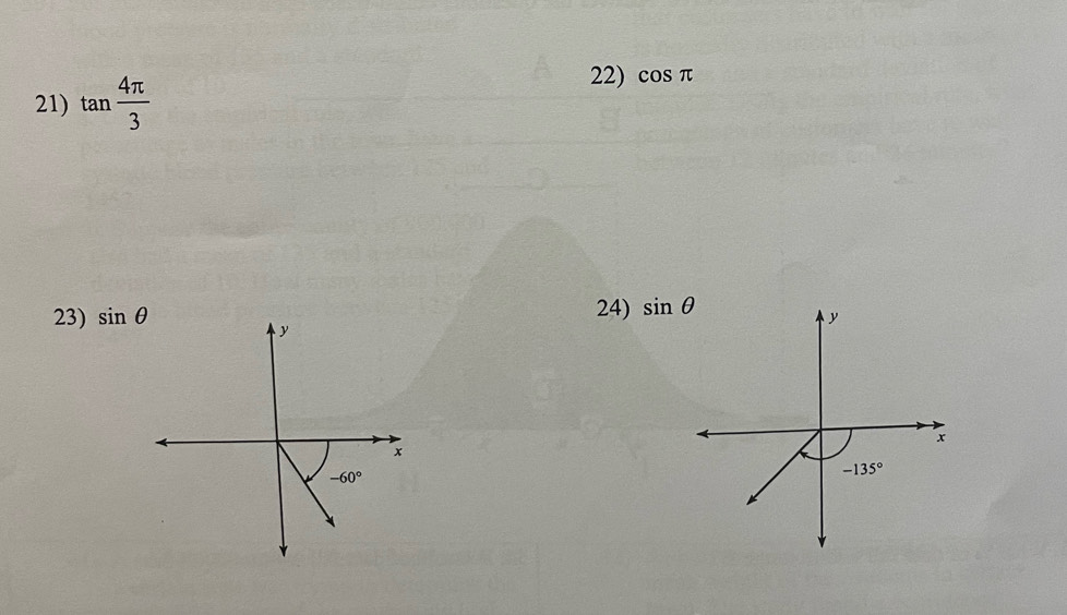 tan  4π /3 
22) cos π
23) sin θ 24) sin θ