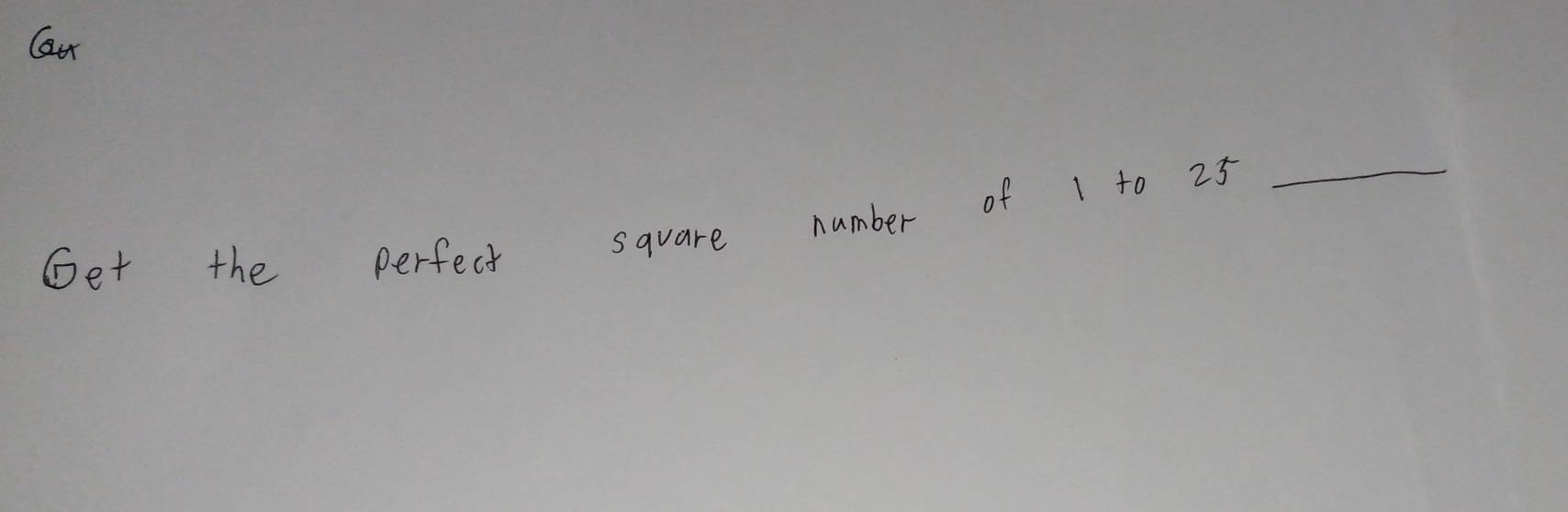 Cur 
Get the perfect sqvare number of 1 to 25 _