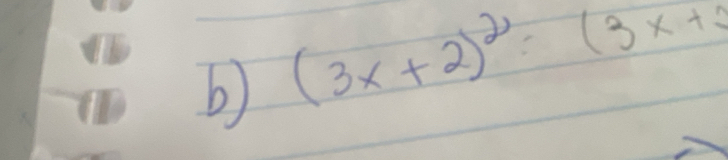 (3x+2)^2=(3x+2