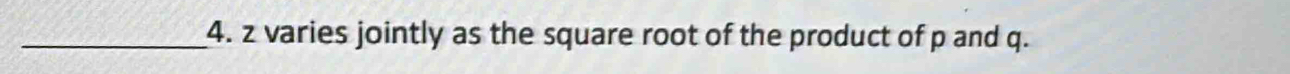 z varies jointly as the square root of the product of p and q.