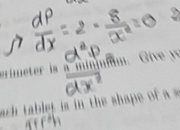  dp/dx =2- 8/x^2 =0
d^2p
dx^2