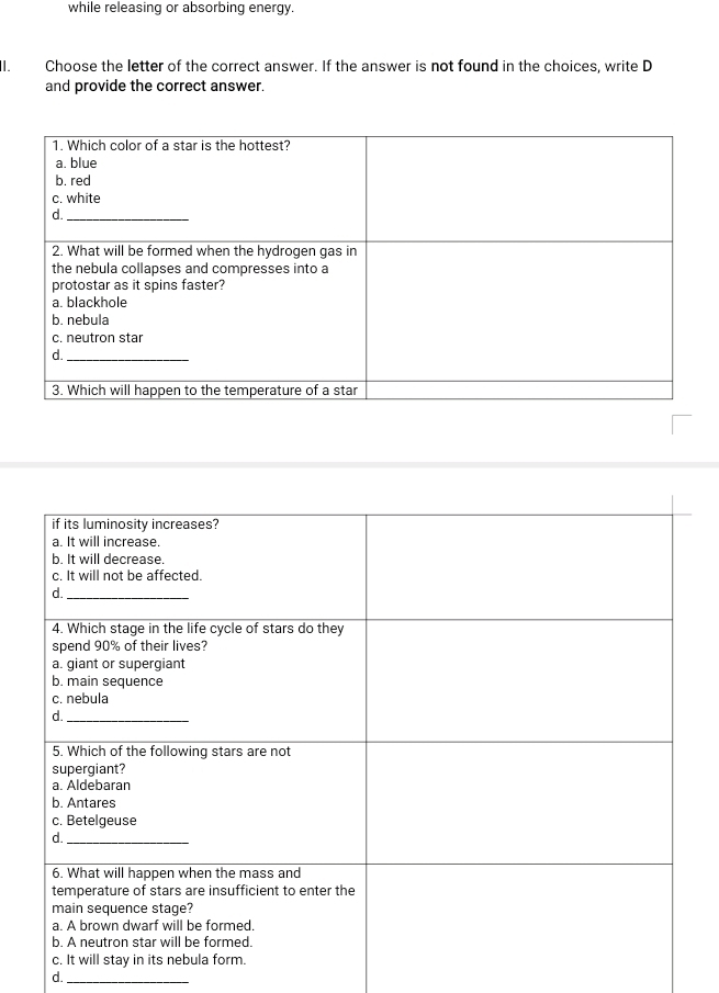 while releasing or absorbing energy. 
L Choose the letter of the correct answer. If the answer is not found in the choices, write D 
and provide the correct answer. 
d._