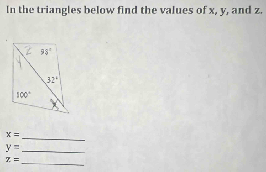 In the triangles below find the values of x, y, and z.
x= _
y= _
_
z=