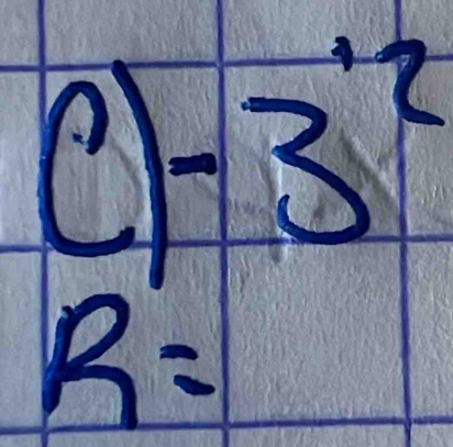 c)-3^2
R=