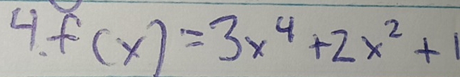 f(x)=3x^4+2x^2+1