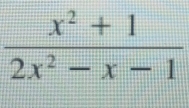  (x^2+1)/2x^2-x-1 