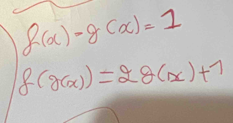 f(x)=g(x)=1
f(g(x))=2g(x)+7