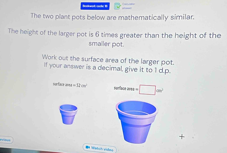 Solved: Calculator Bookwork code: 18 allowed The two plant pots below ...