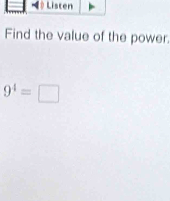 Find the value of the power.
9^4=□