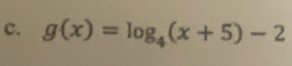 g(x)=log _4(x+5)-2