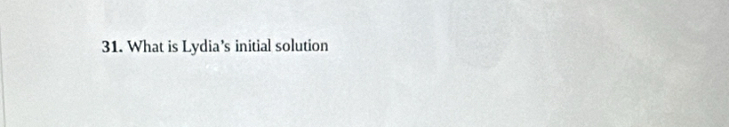 What is Lydia’s initial solution