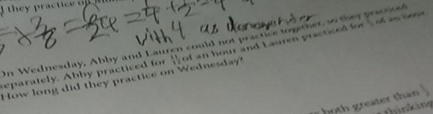 act 

On Wednesday, Abby and Laurgn could not prastice to theg g a n 
separately. Abby practiced for w of an hour and L a ur 
How long did they practice on Wednesday 
h reate a 
nh n