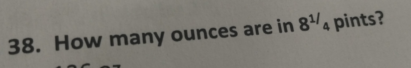 How many ounces are in 8^(1/_4) pints?